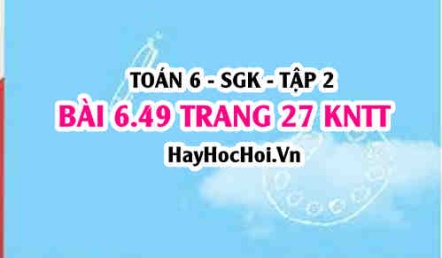 Bài 6.49 trang 27 Toán 6 Tập 2 Kết nối tri thức